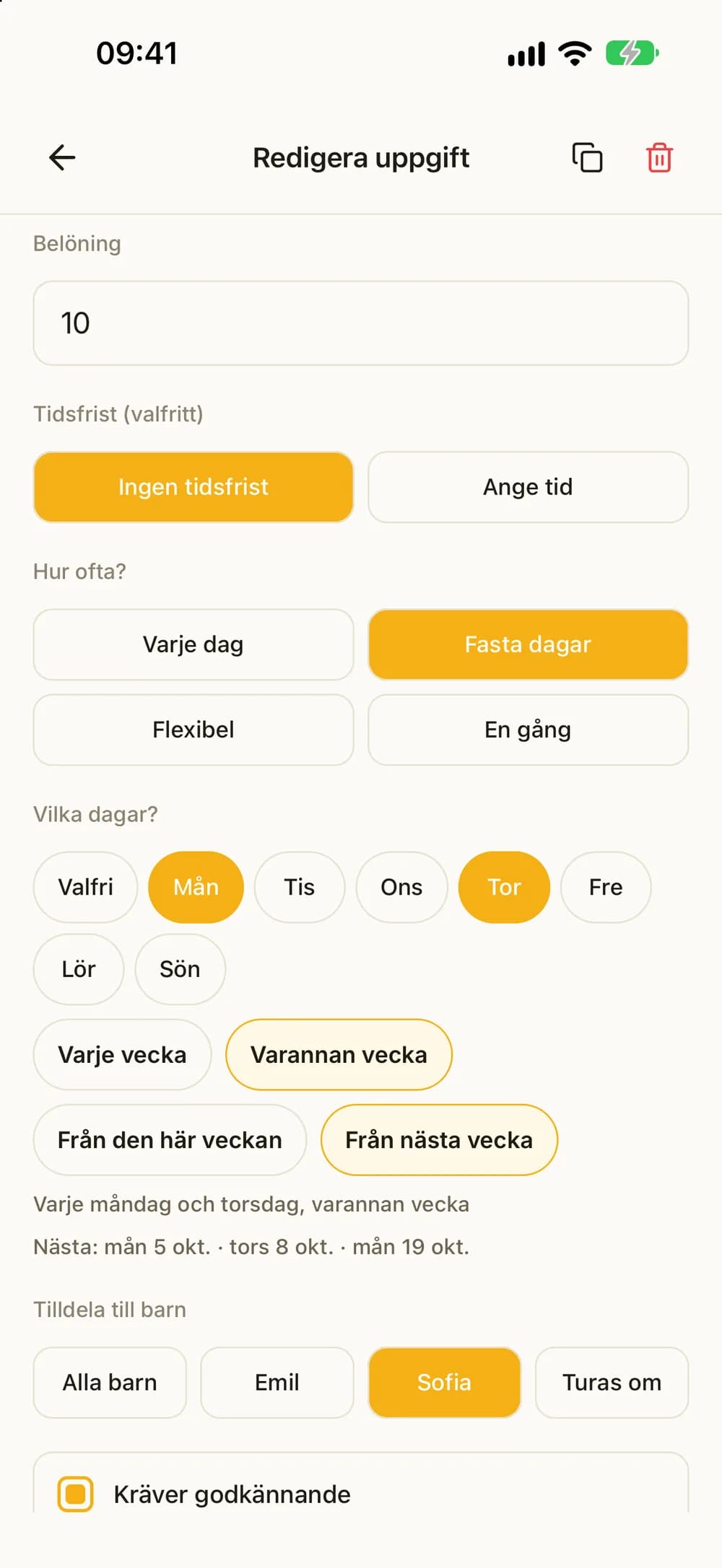 En syssla på måndag och torsdag varannan vecka, från nästa vecka, med de kommande datumen.